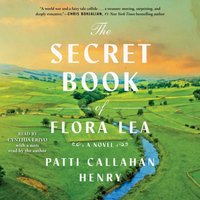 Secret Book of Flora Lea - Patti Callahan Henry - audiobook