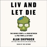 LIV and Let Die - Alan Shipnuck - audiobook