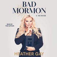 Bad Mormon - Heather Gay - audiobook