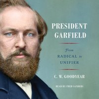 President Garfield - CW Goodyear - audiobook