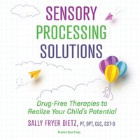 Sensory Processing Solutions - Sally Fryer Dietz - audiobook