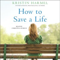 How To Save a Life - Kristin Harmel - audiobook