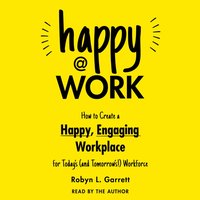Happy at Work - Robyn L. Garrett - audiobook
