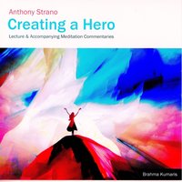 Creating a Hero - Brahma Khumaris - audiobook