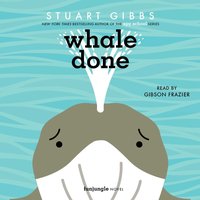 Whale Done - Stuart Gibbs - audiobook