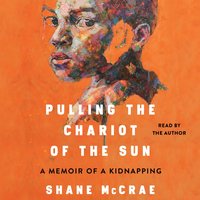 Pulling the Chariot of the Sun - Shane McCrae - audiobook