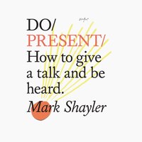 Do Present - How to give a talk and be heard - Mark Shayler - audiobook