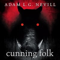 Cunning Folk - Nevill Adam Nevill - audiobook