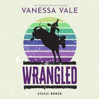 Wrangled - Vanessa Vale - audiobook