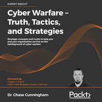 Cyber Warfare - Truth, Tactics, and Strategies - Dr. Chase Cunningham - audiobook