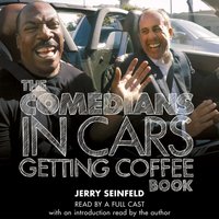 Comedians in Cars Getting Coffee Book - Full Cast - audiobook