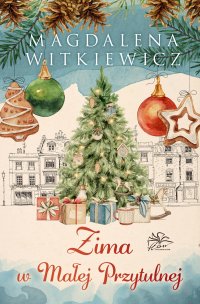 Zima w Małej Przytulnej - Magdalena Witkiewicz - ebook