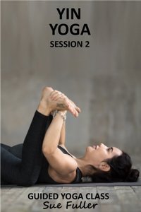 Yin Yoga Session 2 - Sue Fuller - audiobook