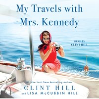My Travels with Mrs. Kennedy - Lisa McCubbin Hill - audiobook