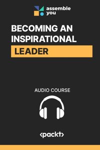 Becoming an Inspirational Leader - Assemble You Limited - audiobook