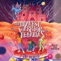 Bravest Warrior in Nefaria - Adi Alsaid - audiobook