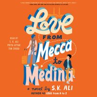 Love from Mecca to Medina - S. K. Ali - audiobook