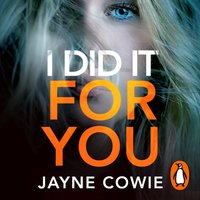 I Did it For You - Jayne Cowie - audiobook