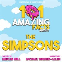 101 Amazing Facts about the Simpsons - Merlin Mill - audiobook