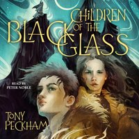 Children of the Black Glass - Anthony Peckham - audiobook