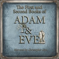 First and Second Books of Adam and Eve - Christopher Glyn - audiobook