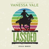 Lassoed - Vanessa Vale - audiobook