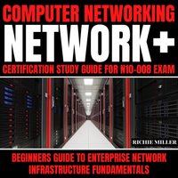 Computer Networking. Network+ Certification Study Guide for N10-008 Exam - Miller Richie Miller - audiobook
