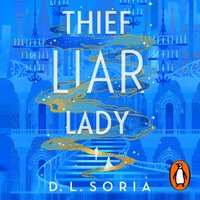 Thief Liar Lady - D. L. Soria - audiobook