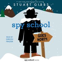 Spy School Goes North - Stuart Gibbs - audiobook