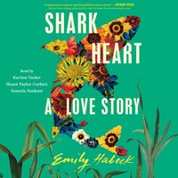 Shark Heart - Emily Habeck - audiobook
