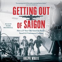 Getting Out of Saigon - Ralph White - audiobook