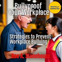 Bullyproof Your Workplace - Stonehouse Rae A. Stonehouse - audiobook