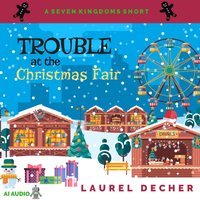 Trouble at the Christmas Fair - Decher Laurel Decher - audiobook