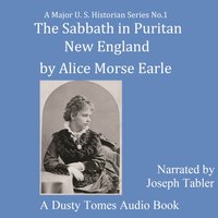Sabbath in Puritan New England - Alice Morse Earle - audiobook