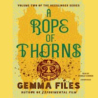 Rope of Thorns - Gemma Files - audiobook
