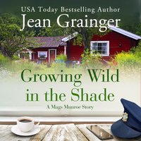 Growing Wild in the Shade - Jean Grainger - audiobook