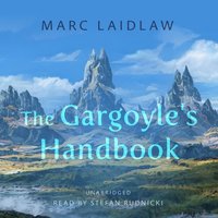 Gargoyle's Handbook - Marc Laidlaw - audiobook