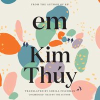 Em - Kim Thuy - audiobook