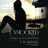 Unmoored - J. R. Roessl - audiobook
