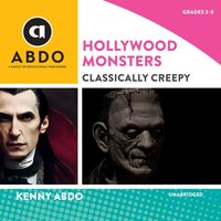 Hollywood Monsters: Classically Creepy - Kenny Abdo - audiobook