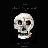 Ghost Sequences - A. C. Wise - audiobook