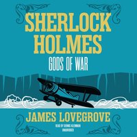Sherlock Holmes: Gods of War - James Lovegrove - audiobook