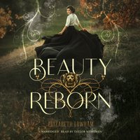 Beauty Reborn - Elizabeth Lowham - audiobook