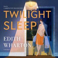 Twilight Sleep - Edith Wharton - audiobook