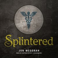 Splintered - Jon McGoran - audiobook