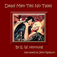 Dead Men Tell No Tales - E. W. Hornung - audiobook