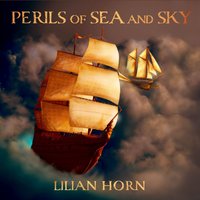 Perils of Sea and Sky - Lilian Horn - audiobook