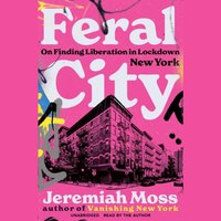 Feral City - Jeremiah Moss - audiobook