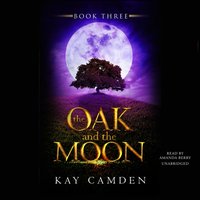 Oak and the Moon - Kay Camden - audiobook