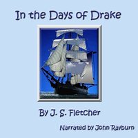 In the Days of Drake - J. S. Fletcher - audiobook